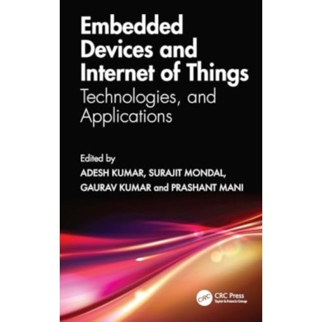 Embedded Devices and Internet of Things: Technologies, and Applications