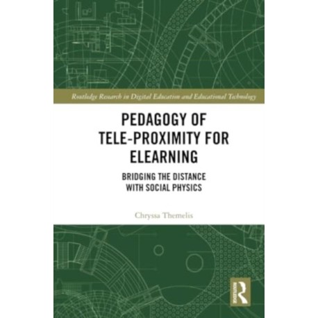 Pedagogy of Tele-Proximity for eLearning: Bridging the Distance with Social Physics