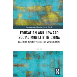 Education and Upward Social Mobility in China: Imagining Positive Sociology with Bourdieu