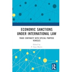 Economic Sanctions under International Law: Trade Continuity with Special Purpose Vehicles