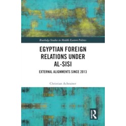 Egyptian Foreign Relations Under al-Sisi: External Alignments Since 2013