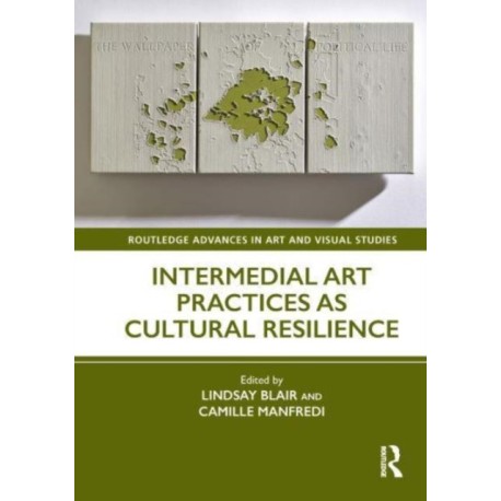 Intermedial Art Practices as Cultural Resilience