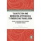 Transfiction and Bordering Approaches to Theorizing Translation: Essays in Dialogue with the Work of Rosemary Arrojo