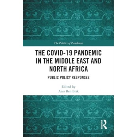 The COVID-19 Pandemic in the Middle East and North Africa: Public Policy Responses