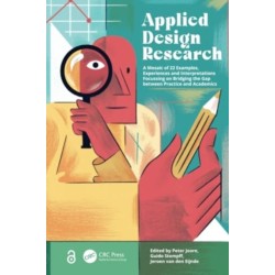 Applied Design Research: A Mosaic of 22 Examples, Experiences and Interpretations Focussing on Bridging the Gap between Practice and Academics