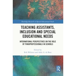 Teaching Assistants, Inclusion and Special Educational Needs: International Perspectives on the Role of Paraprofessionals in Schools