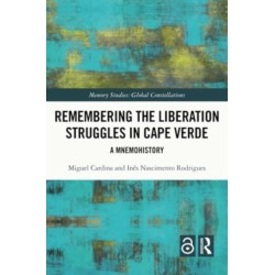 Remembering the Liberation Struggles in Cape Verde: A Mnemohistory