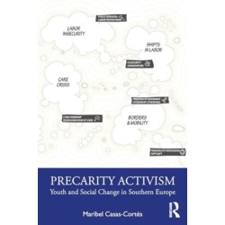 Precarity Activism: Youth and Social Change in Southern Europe