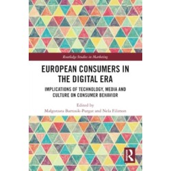 European Consumers in the Digital Era: Implications of Technology, Media and Culture on Consumer Behavior