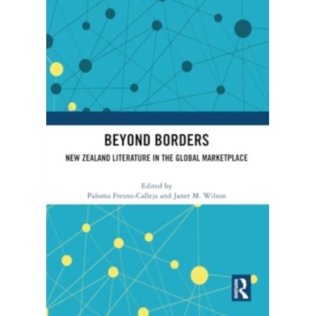 Beyond Borders: New Zealand Literature in the Global Marketplace