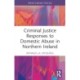 Criminal Justice Responses to Domestic Abuse in Northern Ireland