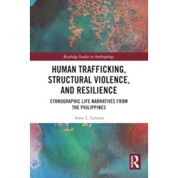 Human Trafficking, Structural Violence, and Resilience: Ethnographic Life Narratives from the Philippines