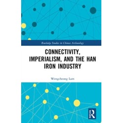 Connectivity, Imperialism, and the Han Iron Industry
