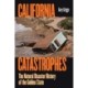 California Catastrophes: The Natural Disaster History of the Golden State