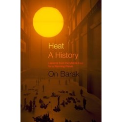 Heat, a History: Lessons from the Middle East for a Warming Planet