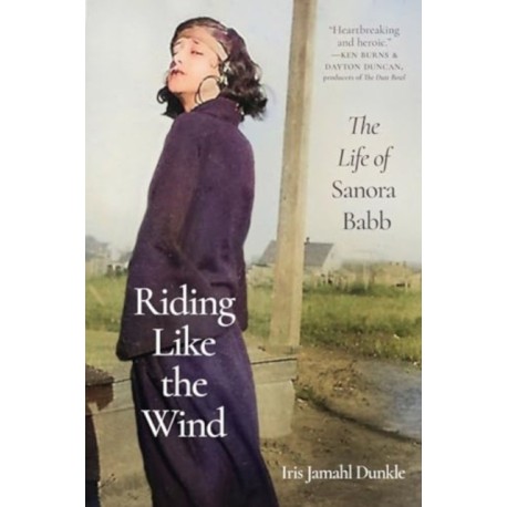 Riding Like the Wind: The Life of Sanora Babb