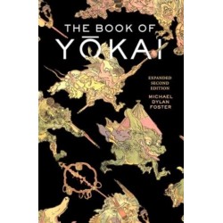 The Book of Yokai, Expanded Second Edition: Mysterious Creatures of Japanese Folklore