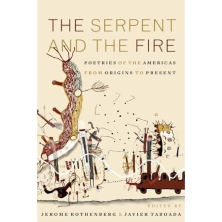 The Serpent and the Fire: Poetries of the Americas from Origins to Present