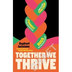Together We Thrive: How to find your tribe, build a community and create the dream network