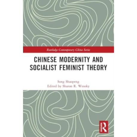 Chinese Modernity and Socialist Feminist Theory