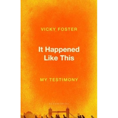 It Happened Like This: My Testimony
