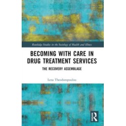 Becoming with Care in Drug Treatment Services: The Recovery Assemblage