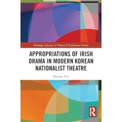 Appropriations of Irish Drama in Modern Korean Nationalist Theatre