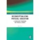 Reconceptualizing Physical Education: A Curriculum Framework for Physical Literacy