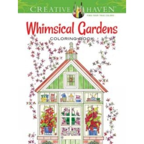 Creative Haven Whimsical Gardens Coloring Book