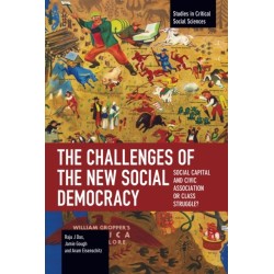 The Challenges of the New Social Democracy: Social Capital and Civic Association or Class Struggle?