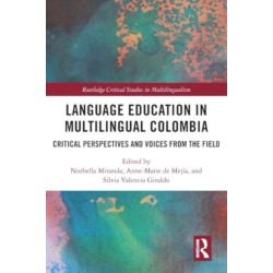 Language Education in Multilingual Colombia: Critical Perspectives and Voices from the Field