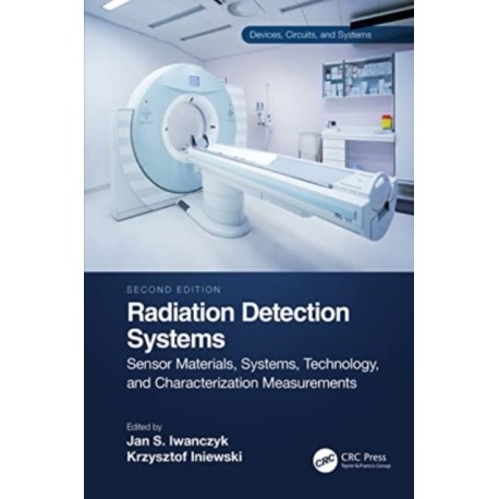 Radiation Detection Systems: Sensor Materials, Systems, Technology, and Characterization Measurements