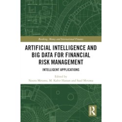 Artificial Intelligence and Big Data for Financial Risk Management: Intelligent Applications