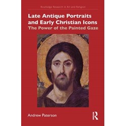 Late Antique Portraits and Early Christian Icons: The Power of the Painted Gaze
