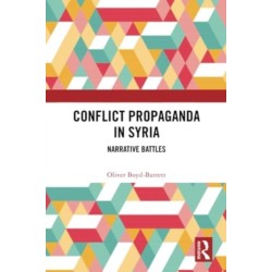 Conflict Propaganda in Syria: Narrative Battles
