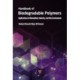 Handbook of Biodegradable Polymers: Applications in Biomedical Sciences, Industry, and the Environment
