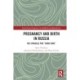 Pregnancy and Birth in Russia: The Struggle for "Good Care"