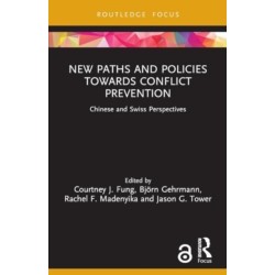 New Paths and Policies towards Conflict Prevention: Chinese and Swiss Perspectives
