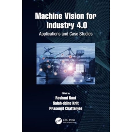 Machine Vision for Industry 4.0: Applications and Case Studies