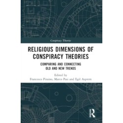 Religious Dimensions of Conspiracy Theories: Comparing and Connecting Old and New Trends