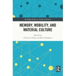Memory, Mobility, and Material Culture
