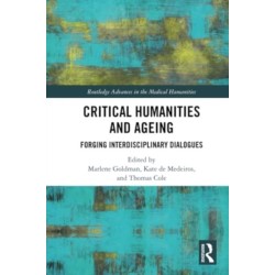Critical Humanities and Ageing: Forging Interdisciplinary Dialogues