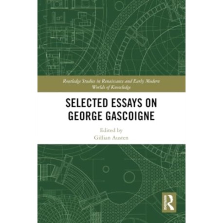 Selected Essays on George Gascoigne