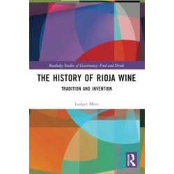 The History of Rioja Wine: Tradition and Invention