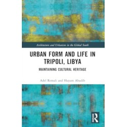 Urban Form and Life in Tripoli, Libya: Maintaining Cultural Heritage