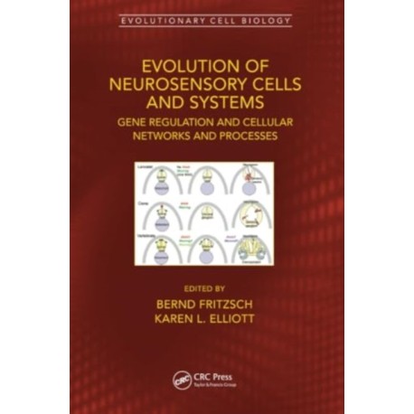 Evolution of Neurosensory Cells and Systems: Gene regulation and cellular networks and processes