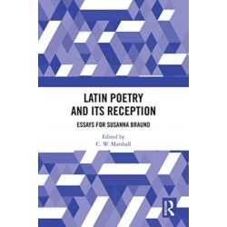 Latin Poetry and Its Reception: Essays for Susanna Braund
