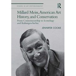 Millard Meiss, American Art History, and Conservation: From Connoisseurship to Iconology and Kulturgeschichte