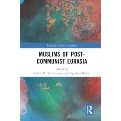 Muslims of Post-Communist Eurasia