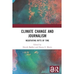 Climate Change and Journalism: Negotiating Rifts of Time